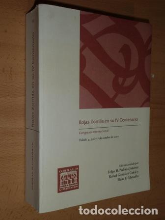 Libros: ROJAS ZORRILLA EN SU IV CENTENARIO - Congreso Internacional Toledo 2007 - VV. AA.