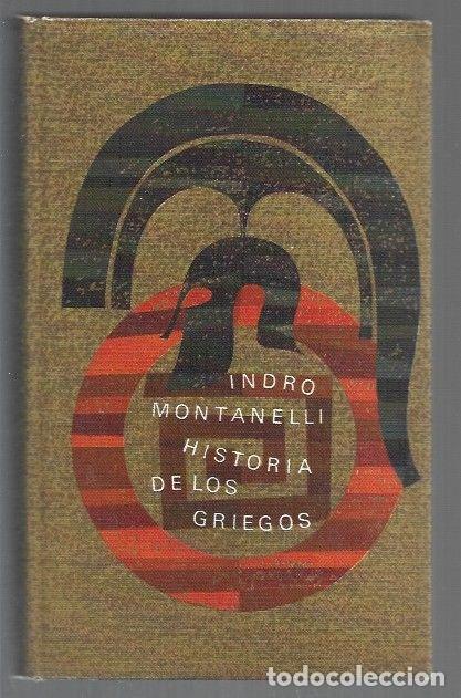 Libros: HISTORIA DE LOS GRIEGOS - MONTANELLI, INDRO - Foto 1