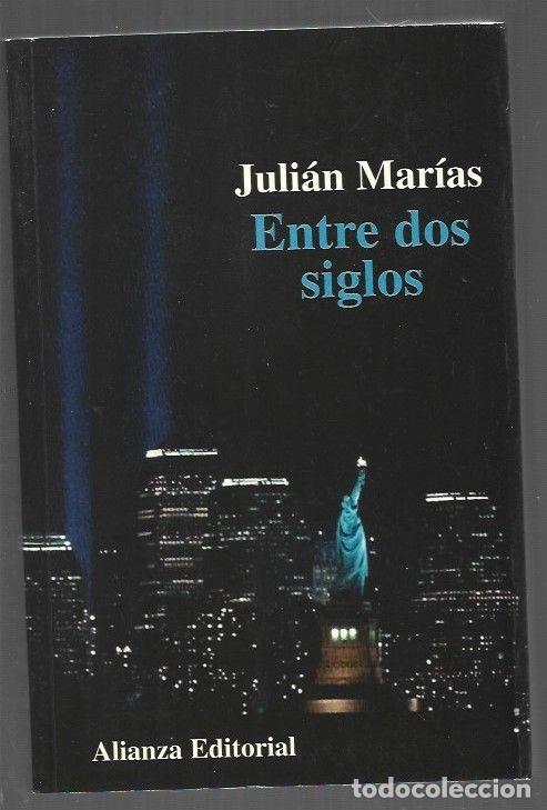 books: ENTRE DOS SIGLOS - MARIAS, JULIAN