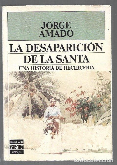 Livros em segunda m&atilde;o: DESAPARICION DE LA SANTA - LA. UNA HISTORIA DE HECHICERIA - AMADO, JORGE