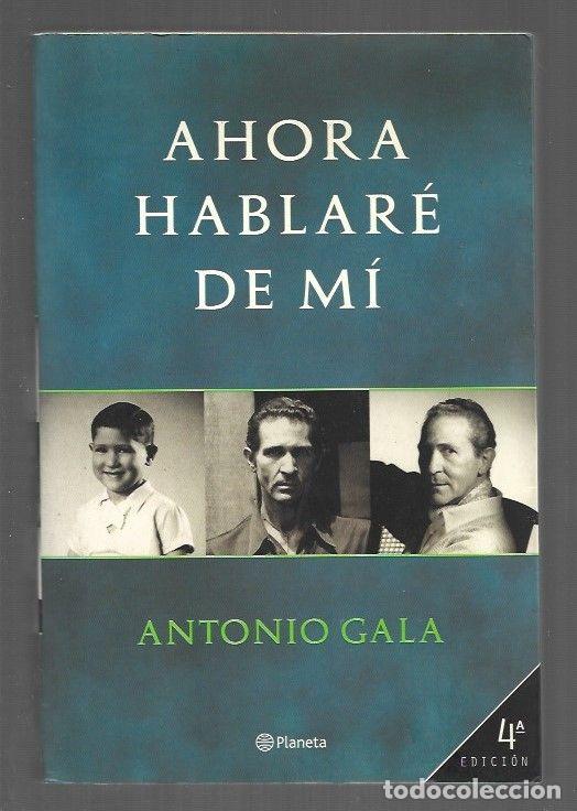 Libros: AHORA HABLARE DE MI - GALA, ANTONIO - Foto 1