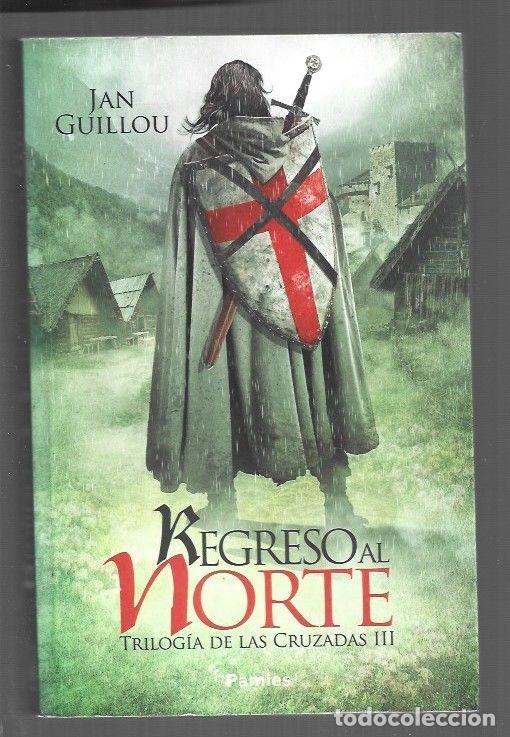 B&uuml;cher: REGRESO AL NORTE. TRILOGIA DE LAS CRUZADAS III - GUILLOU, JAN