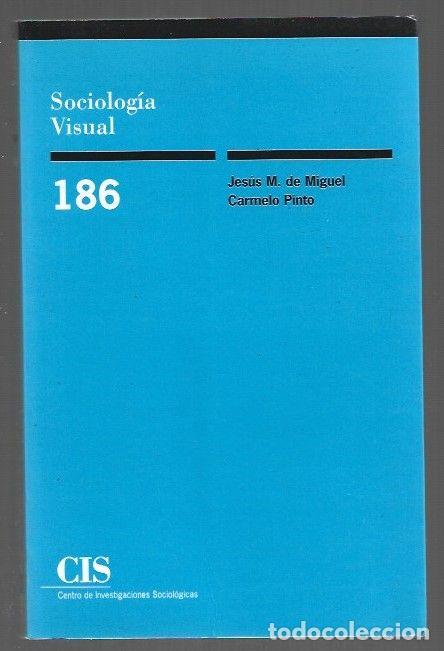 Libri di seconda mano: SOCIOLOGIA VISUAL - JESUS M. DE MIGUEL Y CARMELO PINTO