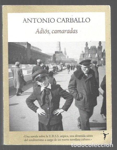 Libri di seconda mano: ADIOS, CAMARADAS - CARBALLO, ANTONIO