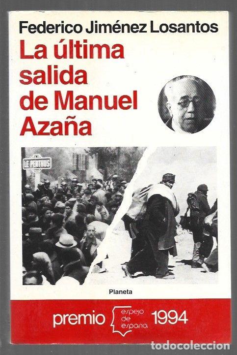 B&uuml;cher: ULTIMA SALIDA DE MANUEL AZA&Ntilde;A - LA - JIMENEZ LOSANTOS, FEDERICO