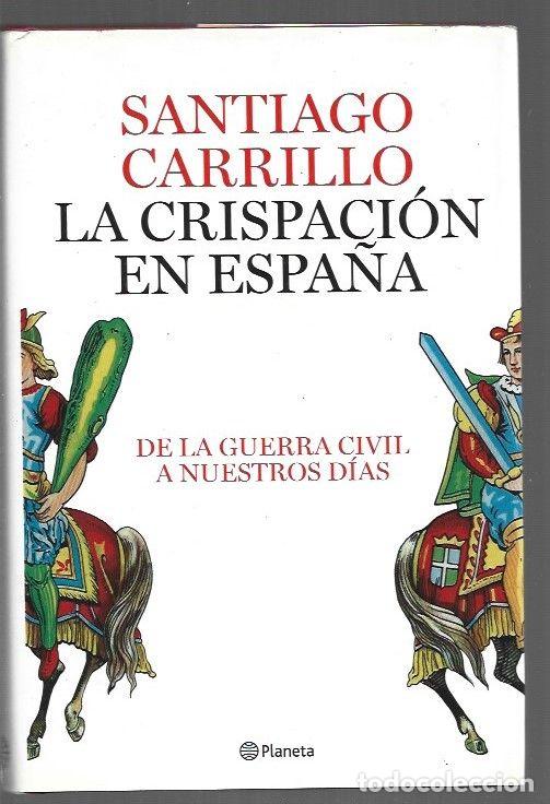 B&uuml;cher: CRISPACION EN ESPA&Ntilde;A - LA. DE LA GUERRA CIVIL A NUESTROS DIAS - CARRILLO, SANTIAGO