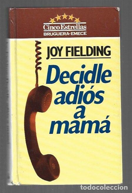 Libros: DECIDLE ADIOS A MAMA - FIELDING, JOY - Foto 1