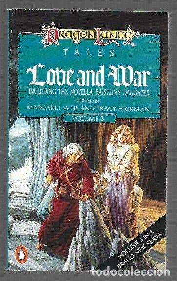 Libros: LOVE AND WAR (INCLUDING THE NOVELLA RAISTLIN'S DAUGHTER) - WEIS, MARGARET Y TRACY HICKMAN (EDITED)