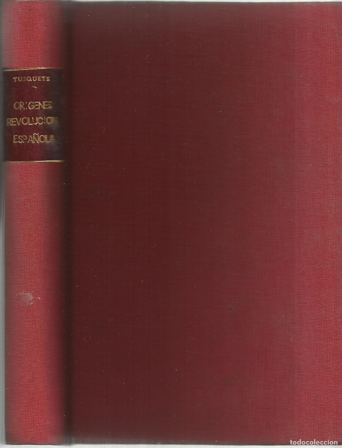 B&uuml;cher: OR&Iacute;GENES DE LA REVOLUCI&Oacute;N ESPA&Ntilde;OLA - TUSQUETS, JUAN