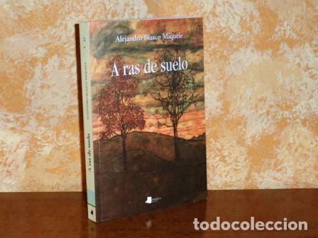 Libri di seconda mano: A RAS DE SUELO - Blasco Miquele, Alejandro