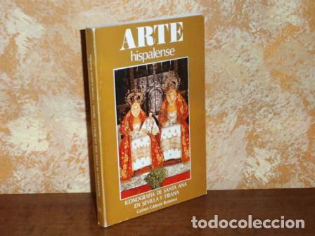 Libri di seconda mano: ARTE HISPALENSE - ICONOGRAF&Iacute;A DE SANTA ANA EN SEVILLA Y TRIANA - Calder&oacute;n Benjumea, Carmen
