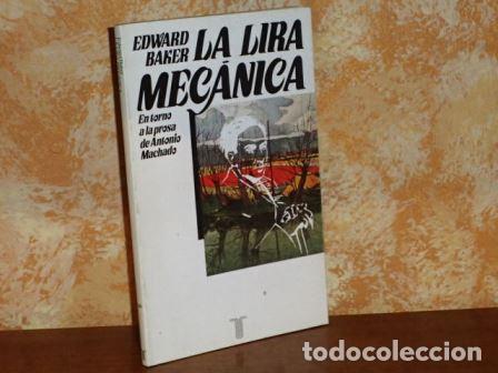 Libros: LA LIRA MEC&Aacute;NICA - En torno a la poes&iacute;a de Antonio Machado - Baker, Edward