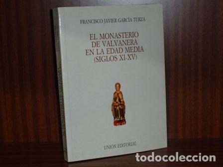 Libros: EL MONASTERIO DE VALVANERA EN LA EDAD MEDIA (Siglos XI-XV) - Garc&iacute;a Turza, Francisco Javier
