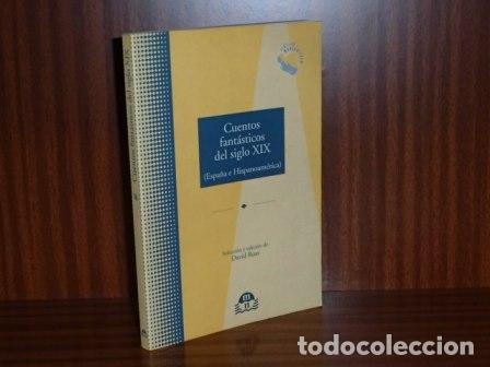 B&uuml;cher: CUENTOS FANT&Aacute;STICOS DEL SIGLO XIX (Espa&ntilde;a e Hispanoam&eacute;rica) - VV. AA. - Selecci&oacute;n y edici&oacute;n de David