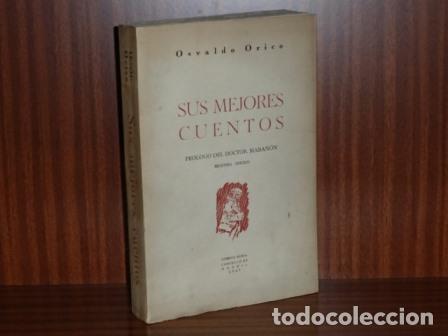 Libros: SUS MEJORES CUENTOS - Orico, Osvaldo - Pr&oacute;logo del doctor Mara&ntilde;&oacute;n