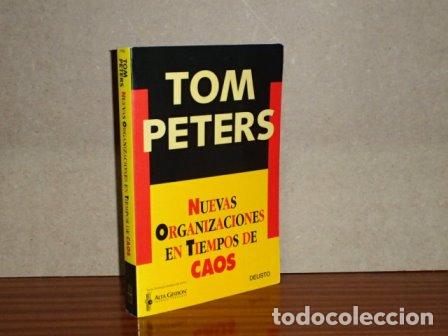 Libros: NUEVAS ORGANIZACIONES EN TIEMPOS DE CAOS - Peters, Tom