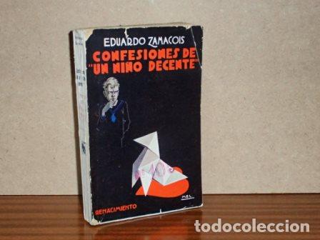 Libros: CONFESIONES DE UN NI&Ntilde;O DECENTE - Autobiograf&iacute;a - Zamacois, Eduardo