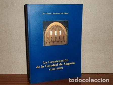 Libri di seconda mano: LA CONSTRUCCI&Oacute;N DE LA CATEDRAL DE SEGOVIA (1525-1607) - Cort&oacute;n de las Heras, Mar&iacute;a Teresa