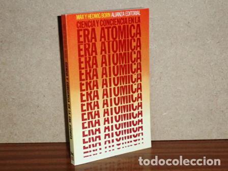 B&uuml;cher: CIENCIA Y CONCIENCIA EN LA ERA AT&Oacute;MICA - Born, Max y Hedwig