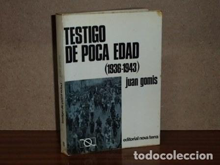 B&uuml;cher: TESTIGO DE POCA EDAD (1936-1943) - Gomis, Juan
