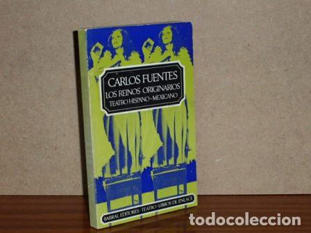 Libros: LOS REINOS ORIGINARIOS - Teatro hispano-mexicano - Fuentes, Carlos