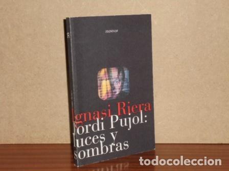 Libri di seconda mano: JORDI PUJOL: Luces y sombras - Riera, Ignasi