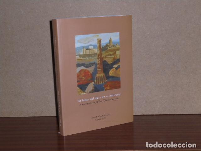 Libri di seconda mano: EN BUSCA DEL D&Iacute;A Y DE SU HORIZONTE - Autobiograf&iacute;a de Justino G&oacute;mez Gonz&aacute;lez - Amando Carabias Mar&iacute;a