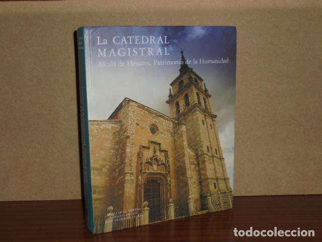 Libri di seconda mano: LA CATEDRAL MAGISTRAL DE ALCAL&Aacute; DE HENARES - Morena, &Aacute;urea de la - Carlos Clemente - Juan de Dios de