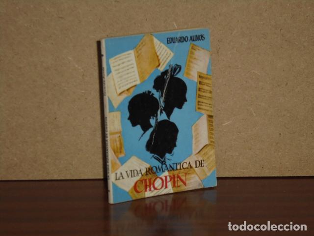 B&uuml;cher: LA VIDA ROMANTICA DE CHOPIN - Aunos, Eduardo