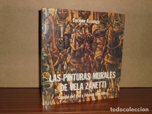 Libri di seconda mano: LAS PINTURAS MURALES DE VELA ZANETTI - C&uacute;pula del Cid y Fern&aacute;n Gonz&aacute;lez - Azcoaga, Enrique