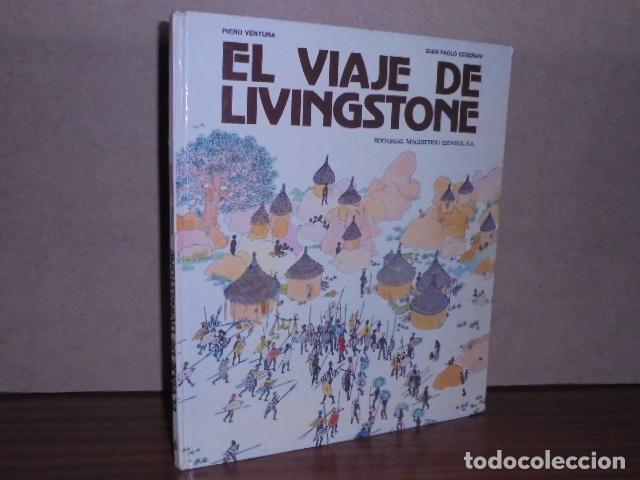 B&uuml;cher: EL VIAJE DE LIVINGSTONE - Ventura, Piero - Gian Paolo Ceserani