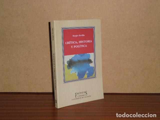 Libri di seconda mano: CR&Iacute;TICA, HISTORIA Y POL&Iacute;TICA - Sevilla, Sergio