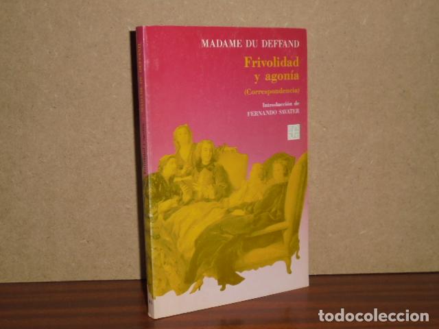 Libri di seconda mano: FRIVOLIDAD Y AGON&Iacute;A (Correspondencia) - Madame du Deffand - Introducci&oacute;n de Fernando Savater