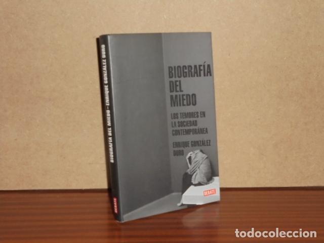 Livres: BIOGRAF&Iacute;A DEL MIEDO - Los temores en la sociedad contempor&aacute;nea - Gonz&aacute;lez Duro, Enrique