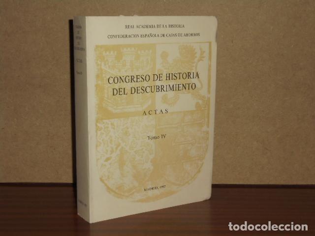 Libri di seconda mano: CONGRESO DE HISTORIA DEL DESCUBRIMIENTO - ACTAS - Tomo IV - VV. AA.