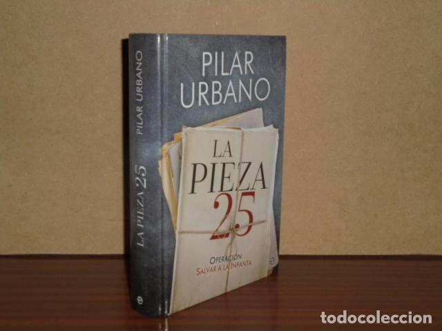Libri di seconda mano: LA PIEZA 25 - Operaci&oacute;n Salvar a la Infanta - Urbano, Pilar