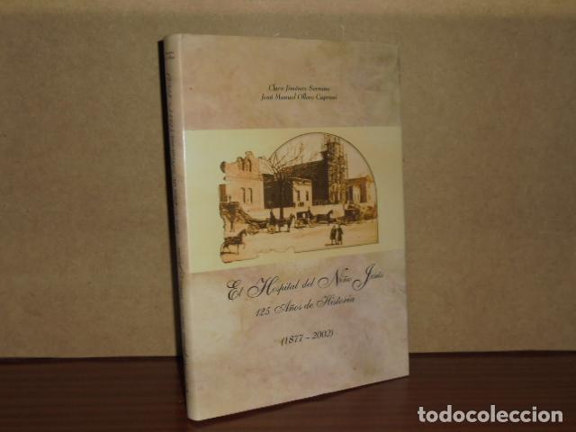Libros: EL HOSPITAL DEL NI&Ntilde;O JES&Uacute;S - 125 A&Ntilde;OS DE HISTORIA (1877-2002) - Jim&eacute;nez Serrano, Clara - Jos&eacute; Manuel