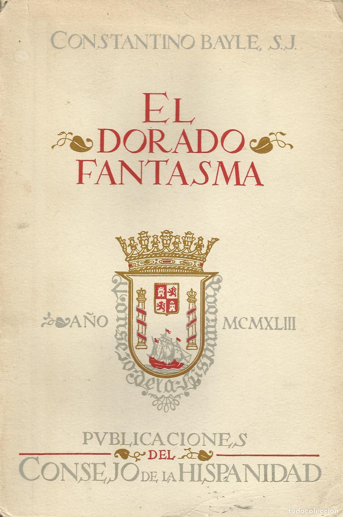 B&uuml;cher: EL DORADO FANTASMA - BAYLE , CONSTANTINO (P.)