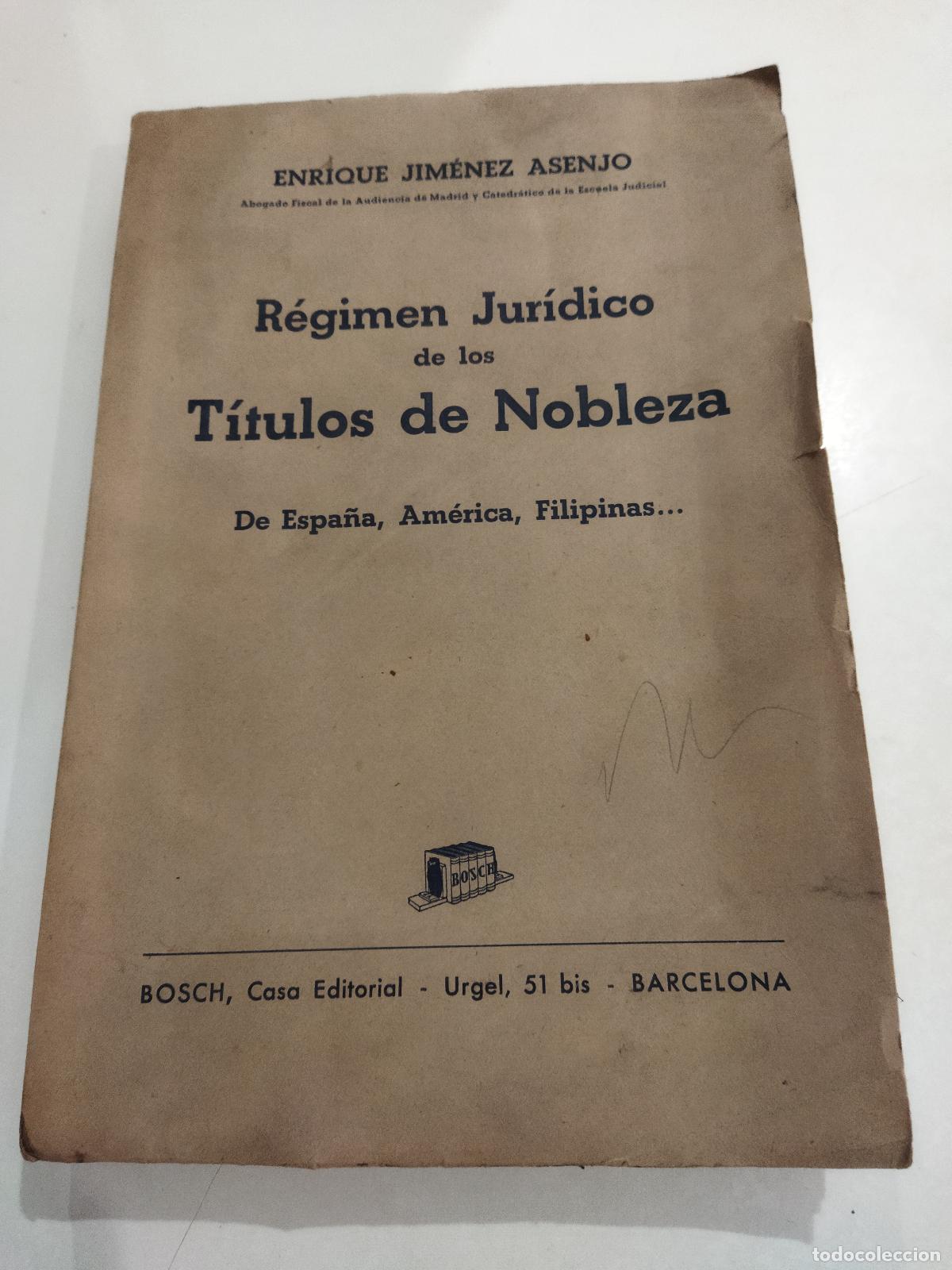 B&uuml;cher: REGIMEN JURIDICO DE LOS TITULOS DE NOBLEZA. DE ESPA&Ntilde;A, AMERICA, FILIPINAS� - JIMENEZ ASENJO, ENRIQUE