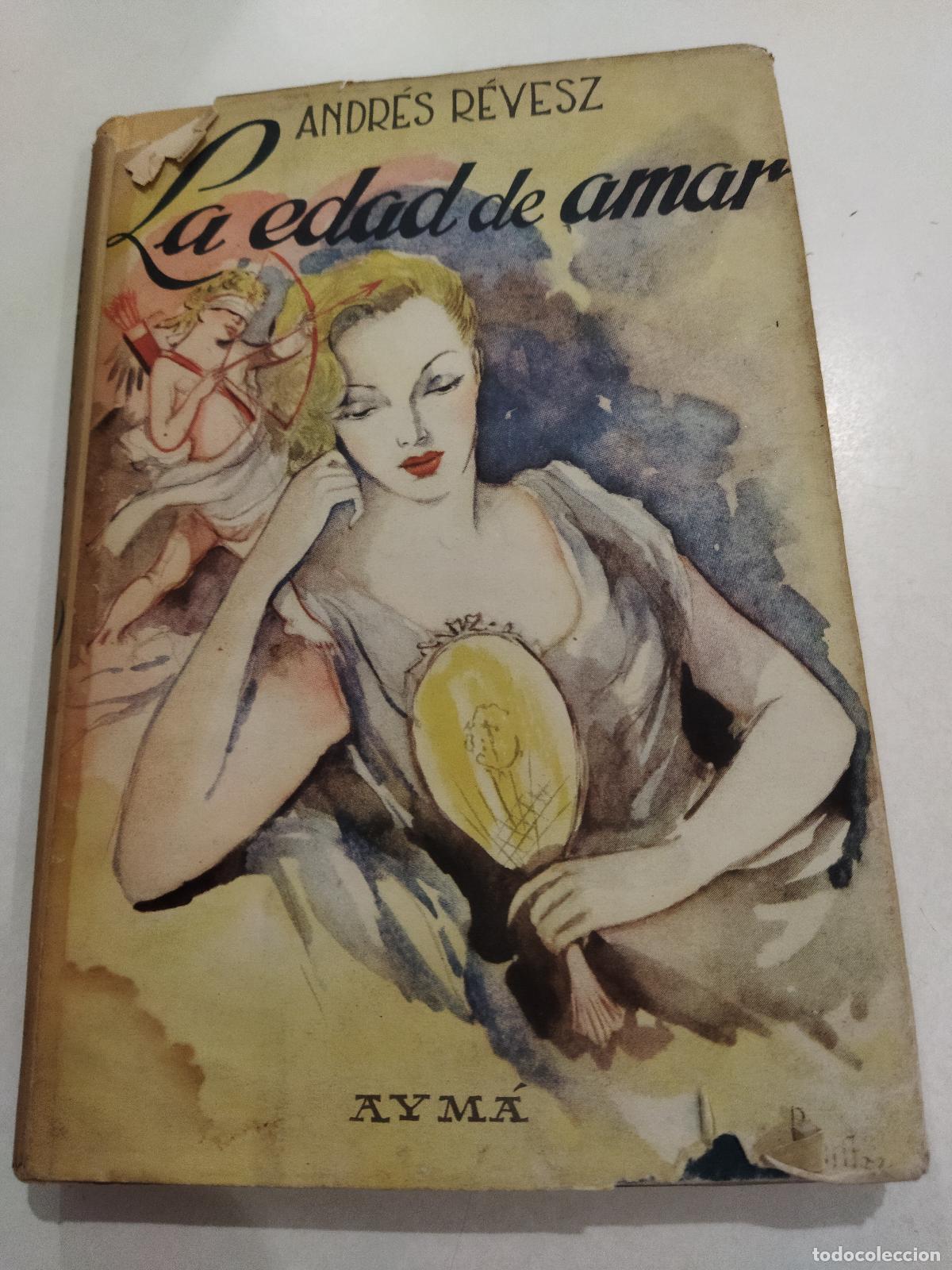 Libri di seconda mano: LA EDAD DE AMAR - REVESZ , ANDR&Eacute;S