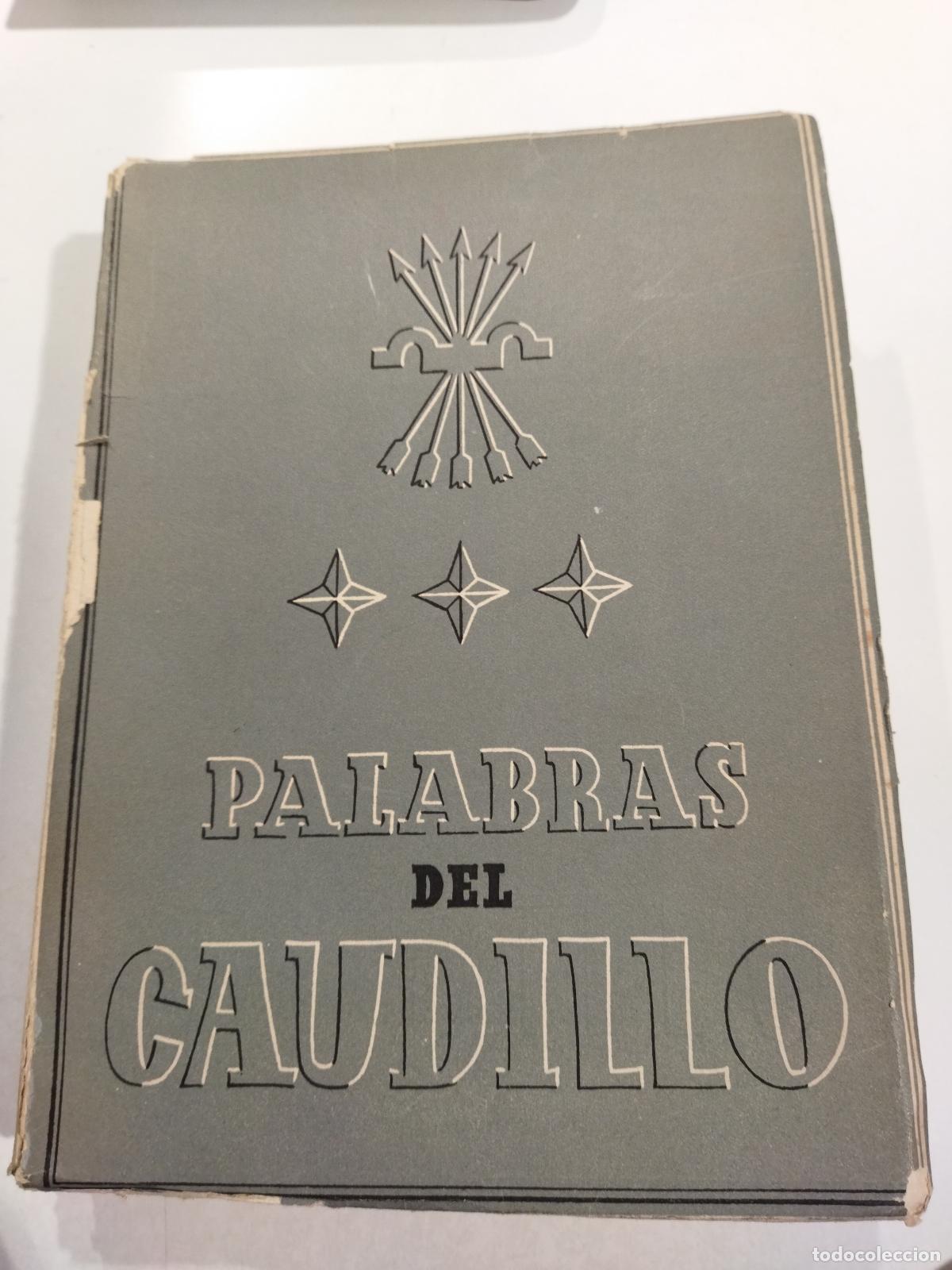 B&uuml;cher: PALABRAS DEL CAUDILLO. 19 ABRIL 1937 - 7 DICIEMBRE 1942 - FRANCO BAHAMONDE, FRANCISCO (CAUDILLO)