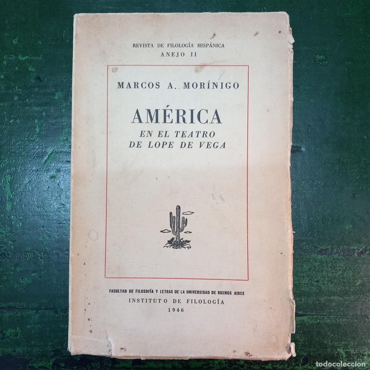 Libros: AMERICA EN EL TEATRO DE LOPE DE VEGA. PREMIO CARLOS OCTAVIO BUNGE. - MORINIGO, MARCOS A.