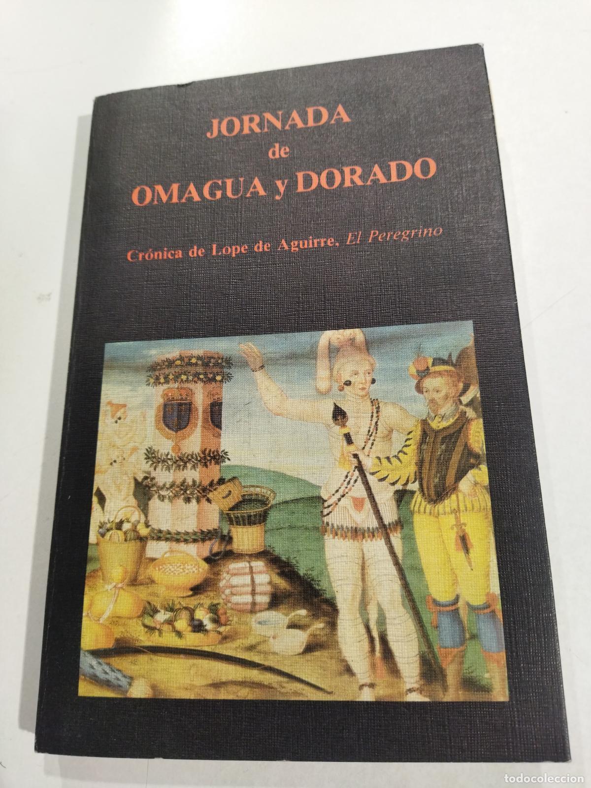 Libri di seconda mano: JORNADA DE OMAGUA Y DORADO. CRONICA DE LOPE DE AGUIRRE, EL PREGRINO. - VAZQUEZ, FRANCISCO