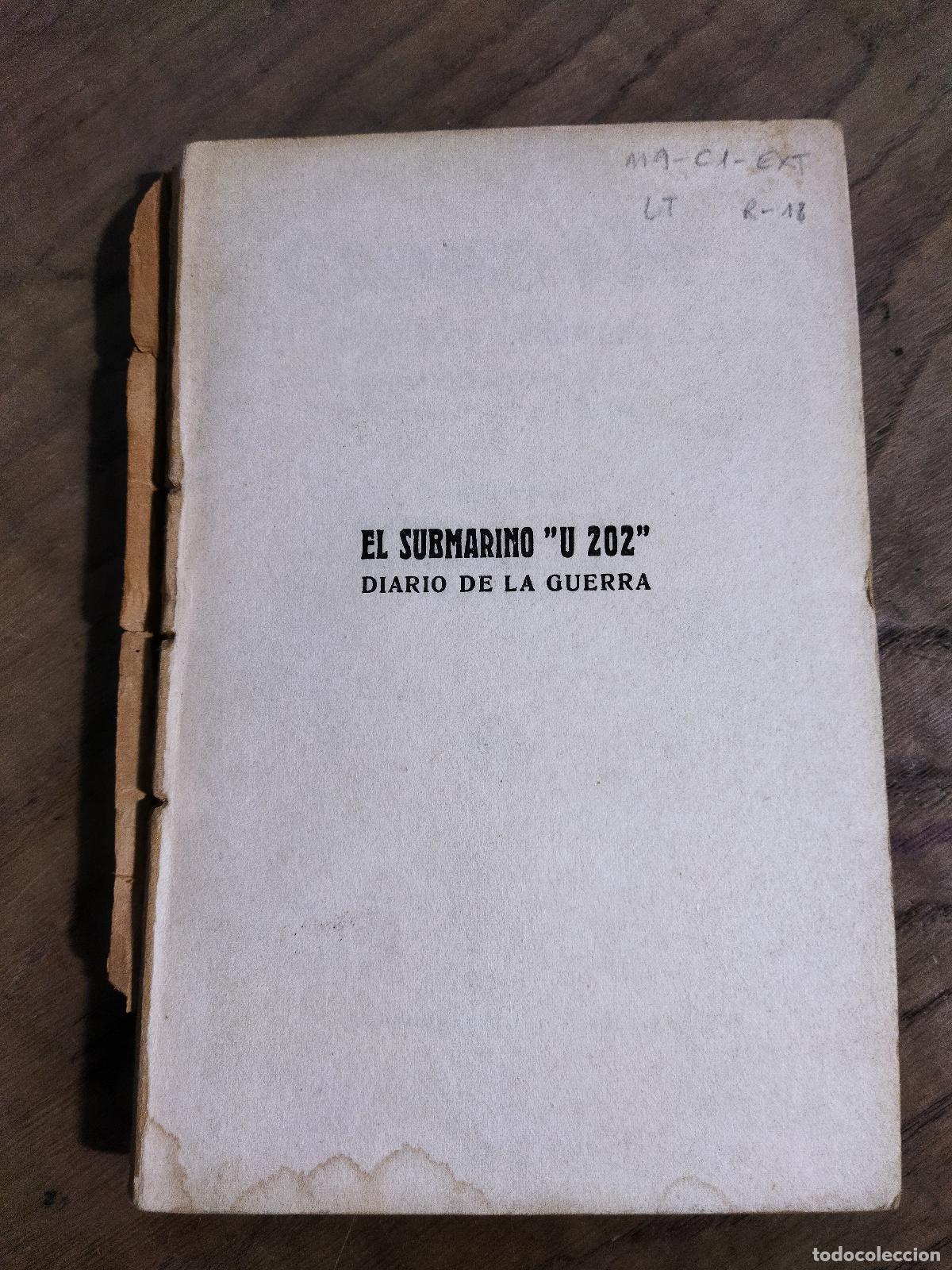 Libros: EL SUBMARINO &rdquo;U 202&rdquo;. DIARIO DE LA GUERRA. - SPIEGEL VON UND ZU PECKELSHEIM, BARON EDGAR