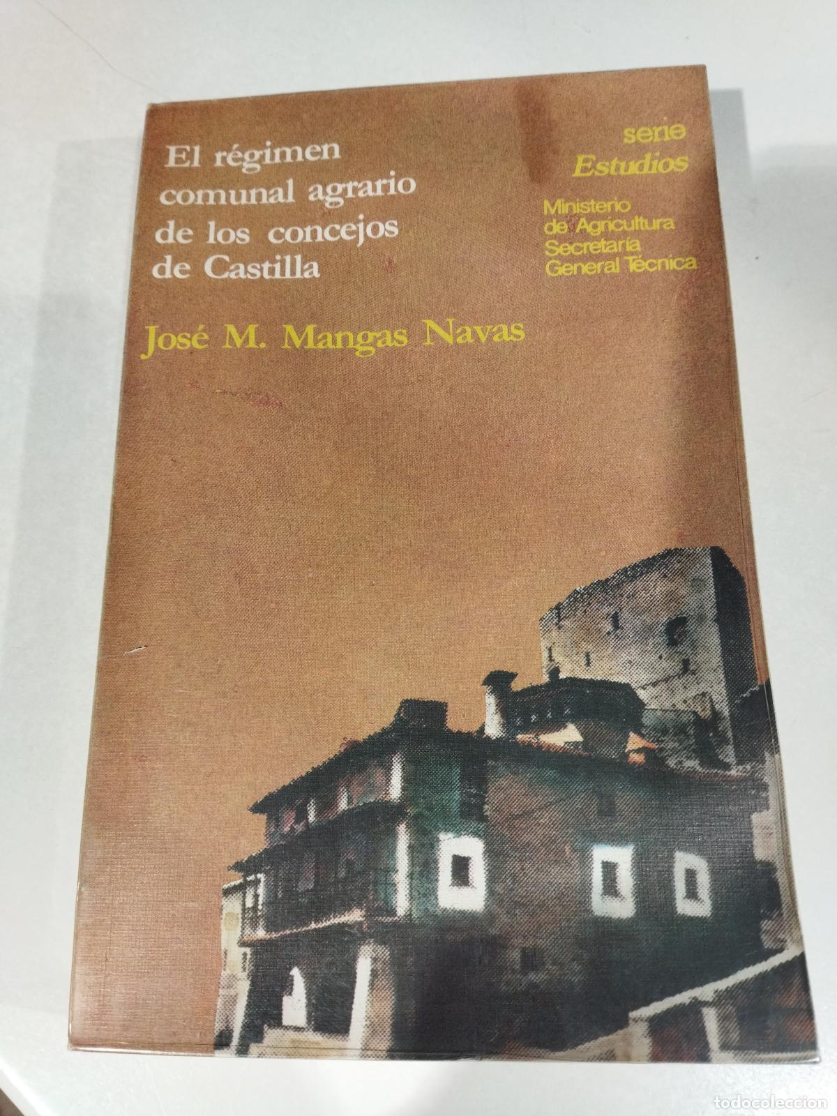 Libros: EL REGIMEN COMUNAL AGRARIO DE LOS CONCEJOS DE CASTILLA - MANGAS NAVAS, JOSE M.
