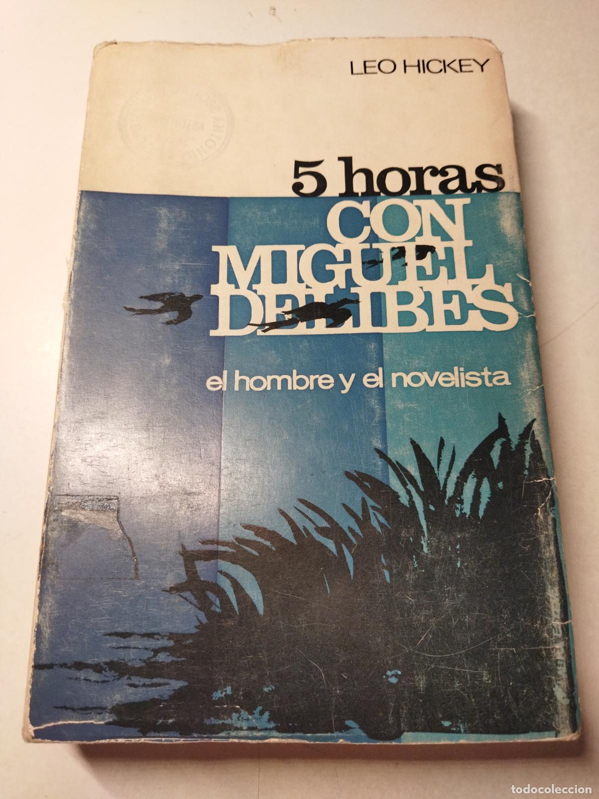 Libros: 5 HORAS CON MIGUEL DELIBES - HICKEY, LEO