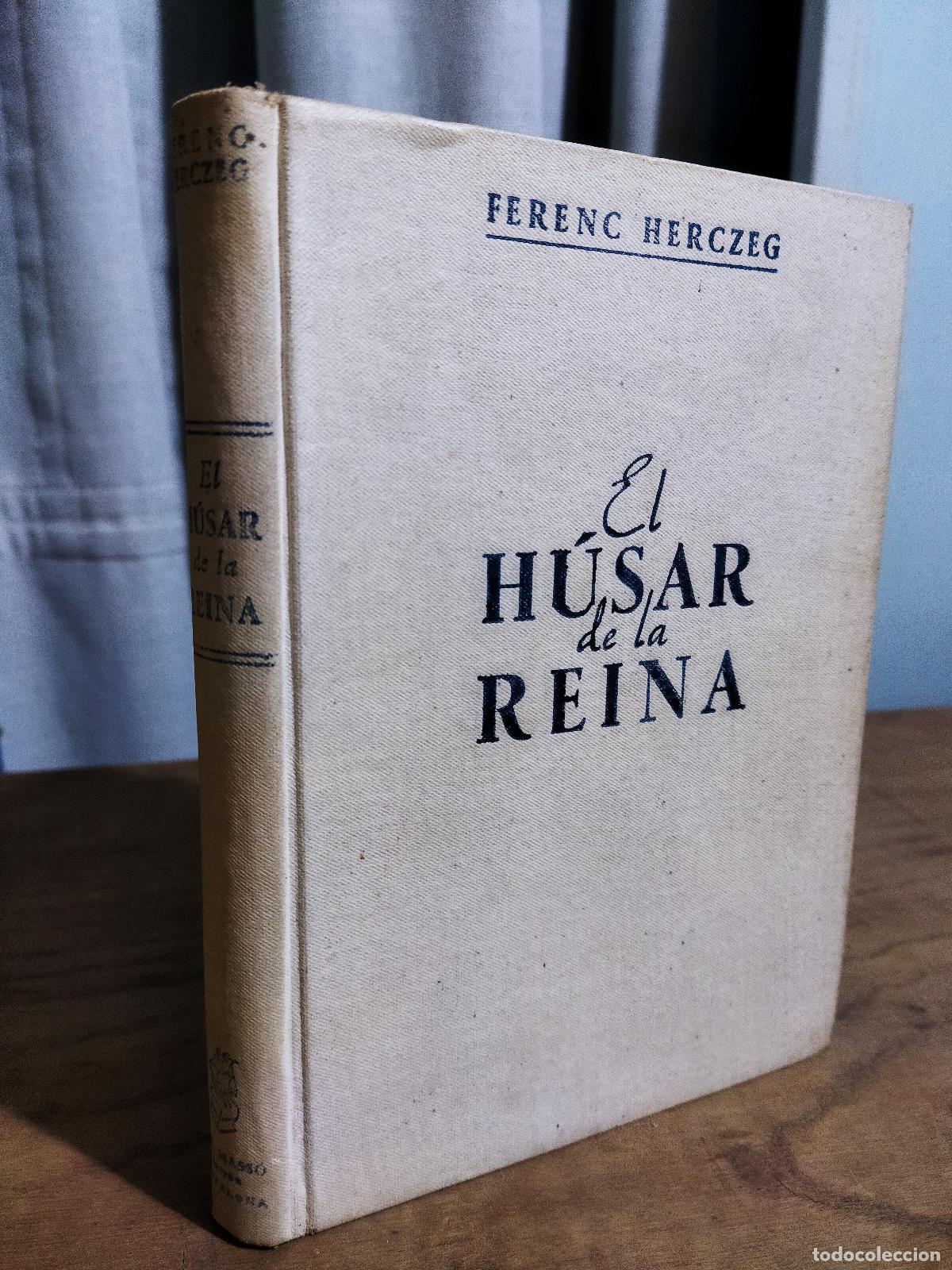 Libros: EL HUSAR DE LA REINA - HERCZEG, FERENC