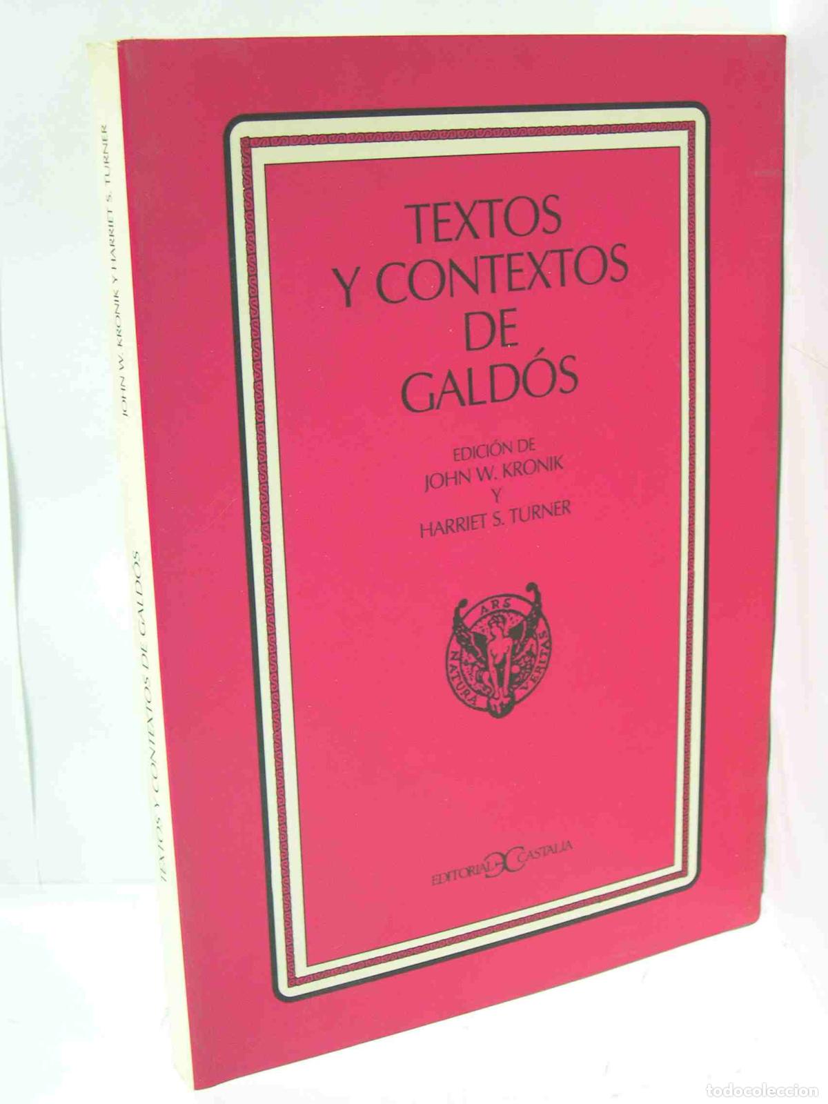 Libros: TEXTOS Y CONTEXTOS DE GALDOS. Actas del Simposio Centenario de Fortunata y Jacinta - Kronik, John W.