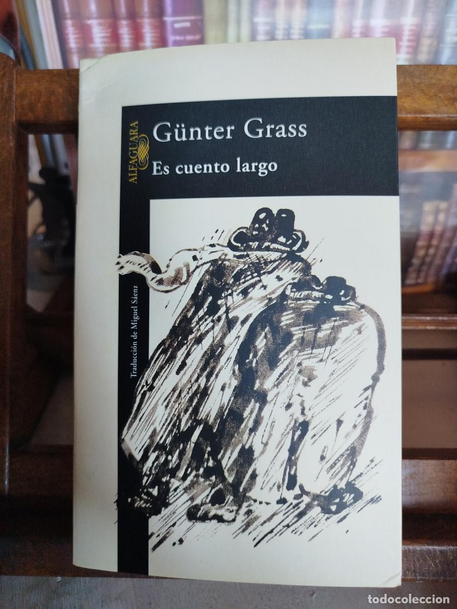 Es cuento largo - Grass, G&uuml;nter (1927-2015)
