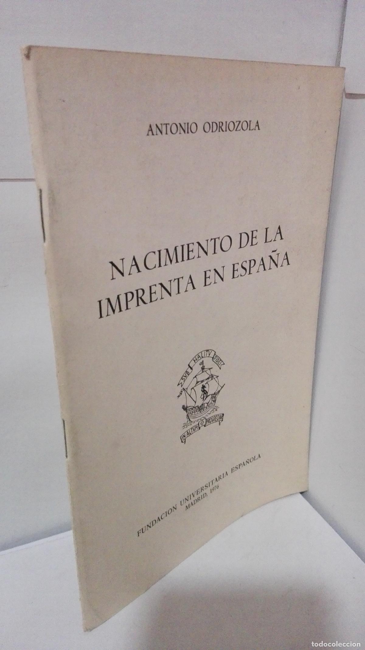 Libros: NACIMIENTO DE LA IMPRENTA EN ESPA&Ntilde;A - Odriozola, Antonio